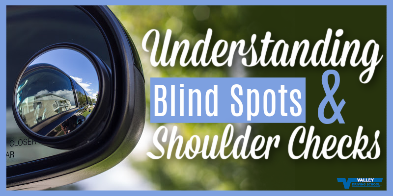 understanding-blind-spots-shoulder-checks-valley-driving-school